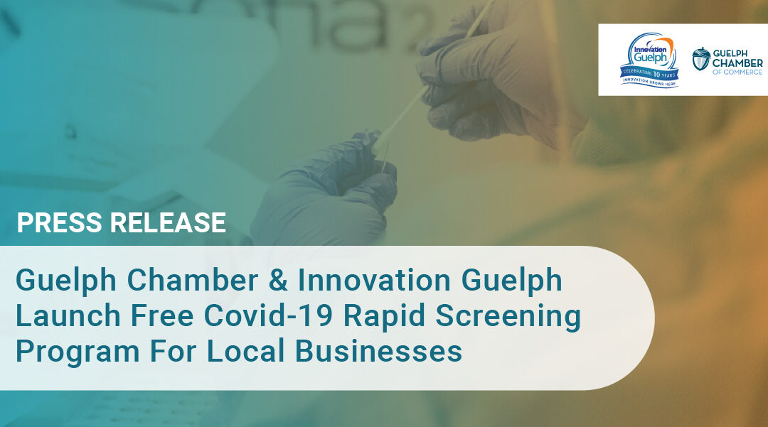 Guelph Chamber & Innovation Guelph launch free COVID-19 rapid screening program for local businesses