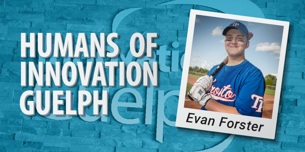 Humans of Innovation Guelph – Evan Forster